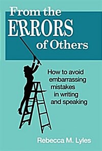 From the Errors of Others: How to Avoid Embarrassing Mistakes in Writing and Speaking (Hardcover)