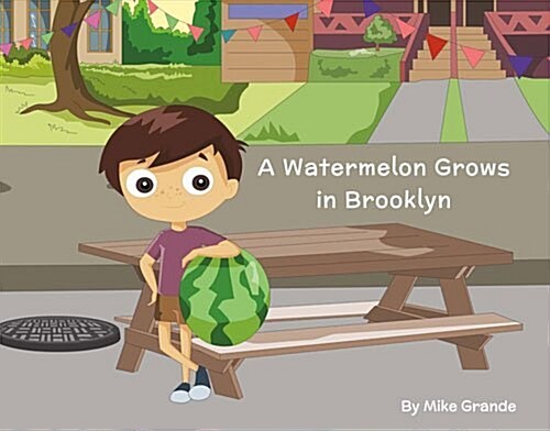A Watermelon Grows in Brooklyn: Volume 1 (Hardcover)
