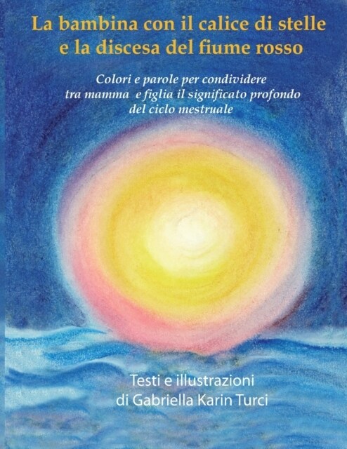 La Bambina Con Il Calice Di Stelle E La Discesa del Fiume Rosso. (Paperback)