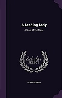 A Leading Lady: A Story of the Stage (Hardcover)