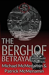 The Berghof Betrayal, a Winston Churchill 1930s Thriller (Paperback)