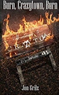 Burn Crazytown, Burn (Paperback)