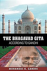 The Bhagavad Gita According to Gandhi (Paperback)