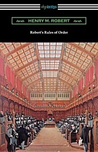 Roberts Rules of Order (Revised for Deliberative Assemblies) (Paperback)