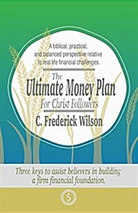 The Ultimate Money Plan for Christ Followers (Paperback)
