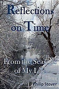 Reflections on Time: From the Seasons of My Life (Paperback)