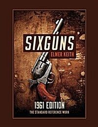 Sixguns: 1961 Edition (Paperback, Reprint)