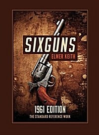 Sixguns: 1961 Edition (Hardcover)