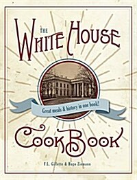 The Original White House Cook Book, 1887 Edition (Hardcover, Reprint)