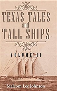 Texas Tales and Tall Ships, Vol. 2 (Hardcover)