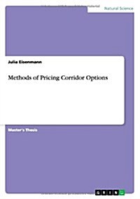 Methods of Pricing Corridor Options (Paperback)