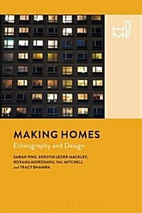 Making Homes : Ethnography and Design (Hardcover)