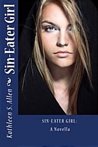 Sin-Eater Girl: A Novella (Paperback)