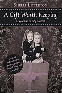 A Gift Worth Keeping: It Goes with My D?or! (Paperback)