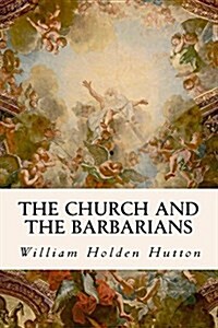 The Church and the Barbarians (Paperback)