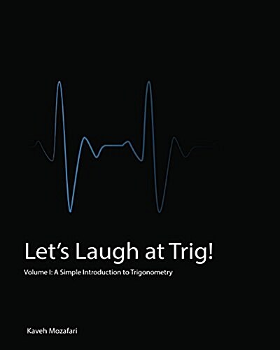 Lets Laugh at Trig: A Simple Introduction to Trigonometry (Paperback)