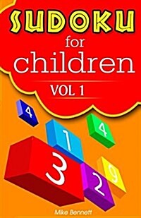 Sudoku for Children Vol 1: A Game That Kids and Adults Can Enjoy! (Paperback)