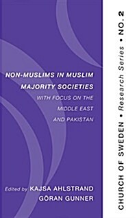 Non-Muslims in Muslim Majority Societies - With Focus on the Middle East and Pakistan (Hardcover)