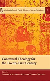 Contextual Theology for the Twenty-First Century (Hardcover)