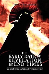 The Early Date of Revelation and the End Times (Paperback)