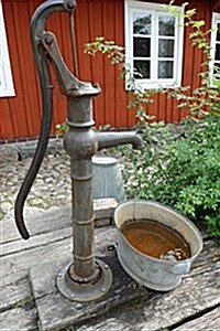 Old Water Well Pump in Stockholm Sweden Journal: 150 Page Lined Notebook/Diary (Paperback)