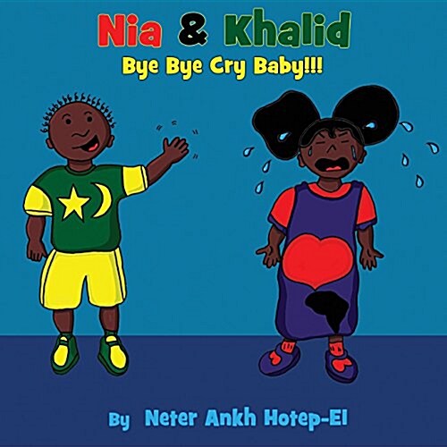 Nia & Khalid Bye Bye Cry Baby (Paperback)