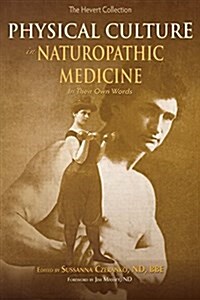 Physical Culture in Naturopathic Medicine (Paperback)