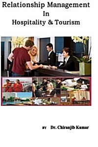 Relationship Management in Hospitality &Tourism: A Professional Approach of Rm for Hospitality and Tourism Professionals (Paperback)