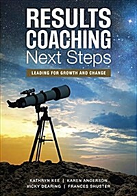 Results Coaching Next Steps: Leading for Growth and Change (Paperback)