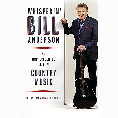 Whisperin Bill Anderson Lib/E: An Unprecedented Life in Country Music (Audio CD)