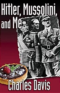 Hitler, Mussolini, and Me (Paperback)