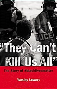 They Cant Kill Us All Lib/E: Ferguson, Baltimore, and a New Era in Americas Racial Justice Movement (Audio CD, Library)