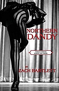 Northern Dandy: Vaguely-Erotic Humor and Verse (Paperback)