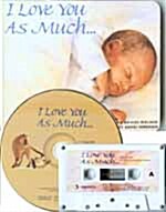 I Love You As Much... (Boardbook + Audio CD 1장 + 테이프 1개)