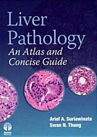 Liver Pathology: An Atlas and Concise Guide (Hardcover)