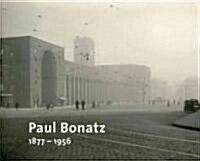 Paul Bonatz, 1877-1956 (Hardcover)