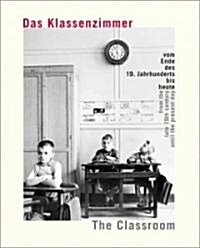 The Classroom: From the Late 19th Century Until the Present Day (Paperback)