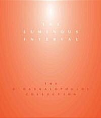 The Luminous Interval: The D. Daskalopoulos Collection (Hardcover)