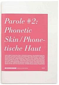 Parole No. 2: Phonetic Skin, Phonetische Haut (Paperback)