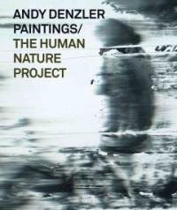 Andy Denzler paintings : the human nature project 