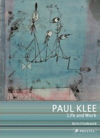 Paul Klee : life and work