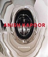 Anish Kapoor : Flashback (Hardcover)