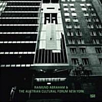Raimund Abraham & the Austrian Cultural Forum New York (Hardcover, Bilingual)