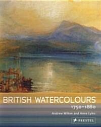 British Watercolours: 1750-1880 (Paperback)