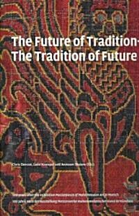 The Future of Tradition-The Tradition of the Future (Hardcover)