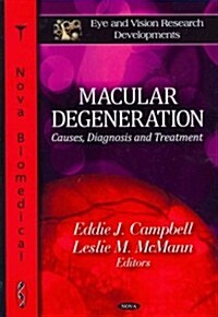 Macular Degeneration: Causes, Diagnosis and Treatment (Hardcover)