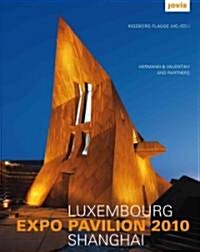 Hermann & Valentiny and Partners: Luxembourg Expo Pavilion Shanghai: Hermann & Valentiny and Partners (Hardcover)