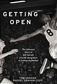 Getting Open: The Unknown Story of Bill Garrett and the Integrat (Paperback)