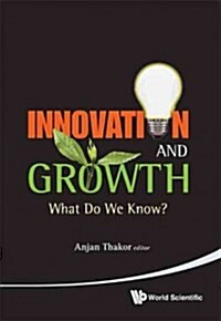 Innovation and Growth: What Do We Know? (Hardcover)
