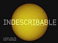 Indescribable: Encountering the Glory of God in the Beauty of the Universe (Hardcover)